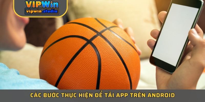 Các bước thực hiện để tải app trên Android Các bước thực hiện để tải app trên Android