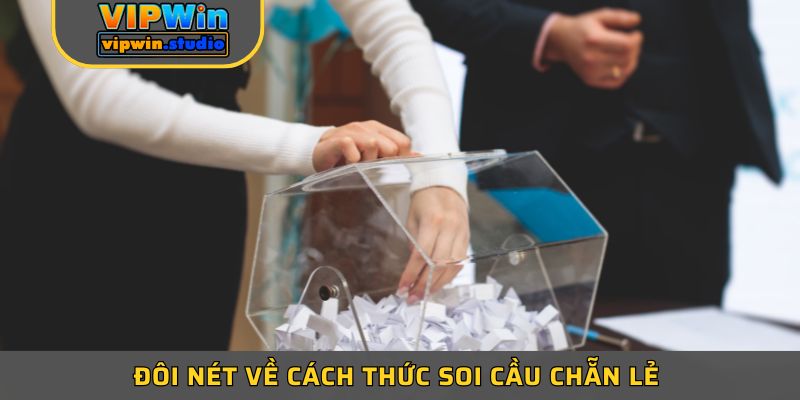 Đôi nét về cách thức soi cầu chẵn lẻ Đôi nét về cách thức soi cầu chẵn lẻ