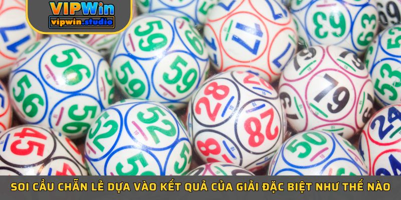 Soi cầu chẵn lẻ dựa vào kết quả của giải đặc biệt như thế nào Soi cầu chẵn lẻ dựa vào kết quả của giải đặc biệt như thế nào