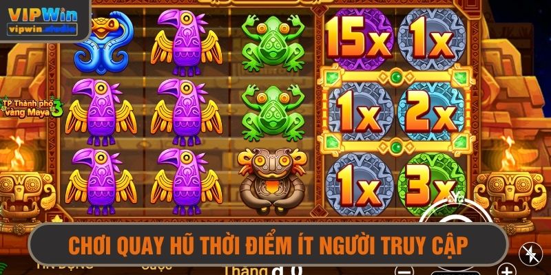 Mẹo Chơi Nổ Hũ Đổi Thưởng Dễ Trúng - Quay Nhanh Thưởng Đậm 3 Vào game thời điểm ít người để tận hưởng trọn vẹn trải nghiệm