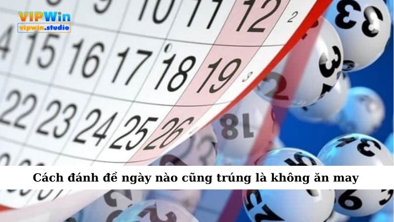 Cách Đánh Đề Ngày Nào Cũng Trúng Dành Cho Dân Đam Mê Con Số 2 Cách đánh đề ngày nào cũng trúng là không ăn may