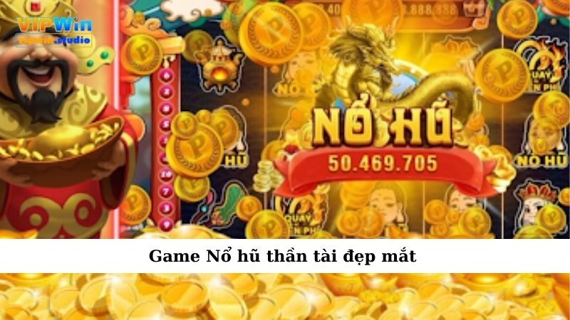 Nổ Hũ Thần Tài Cuốn Vào Từng Vòng Quay Dễ Nghiện Khó Dứt 3 Game Nổ hũ thần tài đẹp mắt